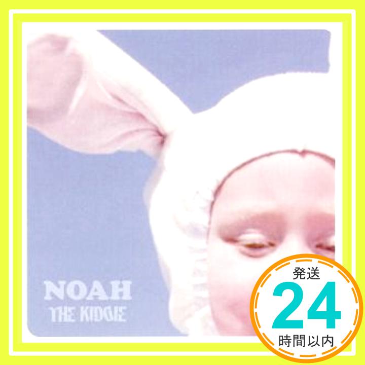 【中古】NOAH [CD] THE KIDDIE; 揺紗「1000円ポッキリ」「送料無料」「買い回り」