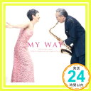 【中古】My Way [CD] 綾戸智恵 meets 原信夫とシャープス&フラッツ「1000円ポッキリ」「送料無料」「買い回り」