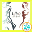 【中古】ballads [CD] 米倉利紀、 米倉利徳、 Al Kasha、 小田和正、 松井五郎、 Joel Hirschhorn、 奈良部匠平、 柿崎洋一郎、 “Prince Charles” Alex「1000円ポッキリ」「送料無料」「買い回り」