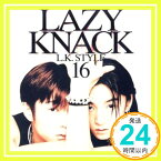 【中古】L.K.STYLE16 [CD] LAZY KNACK、 香月優奈、 麻倉真琴、 田形美喜子、 清水聡、 浅倉大介、 藤田宜久、 西平彰、 石井妥師; LAZY KNACK「1000円ポッキリ」「送料無料」「買い回り」