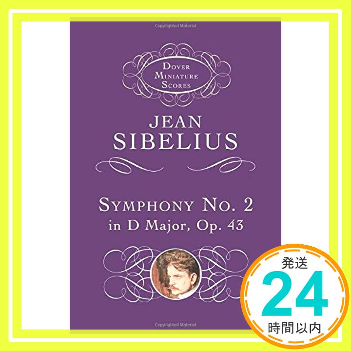 Sibelius: Symphony No. 2 in d Major, Op. 43 (Dover Miniature Scores) Sibelius, Jean「1000円ポッキリ」「送料無料」「買い回り」