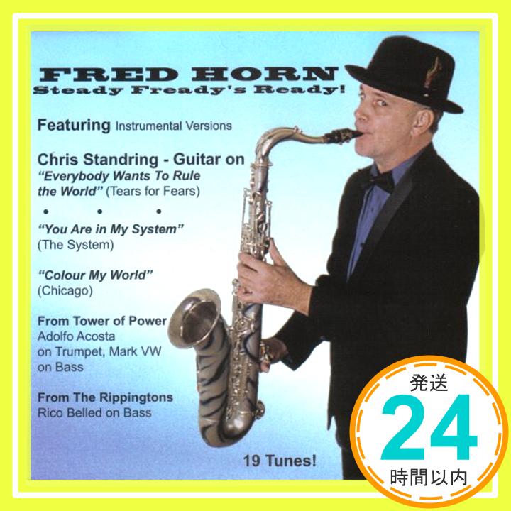 【中古】Steady Fready's Ready [CD] Fred Horn、 Roland Orzabal、 Adolfo Acosta、 James Pankow、 Ian Stanley、 Chr「1000円ポッキリ」「送料無料」「買い回り」