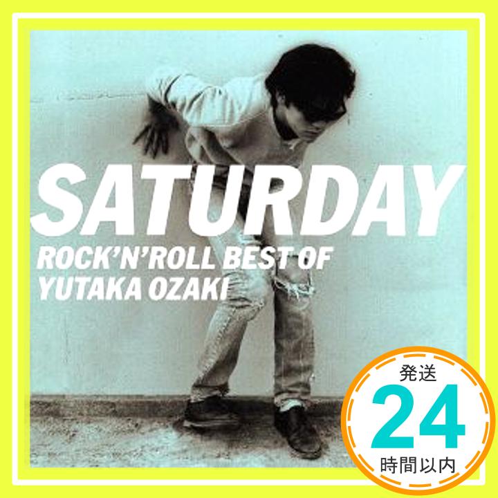 【中古】SATURDAY~ROCK’N ROLL BEST OF YUTAKA OZAKI [CD] 尾崎豊「1000円ポッキリ」「送料無料」「買い回り」