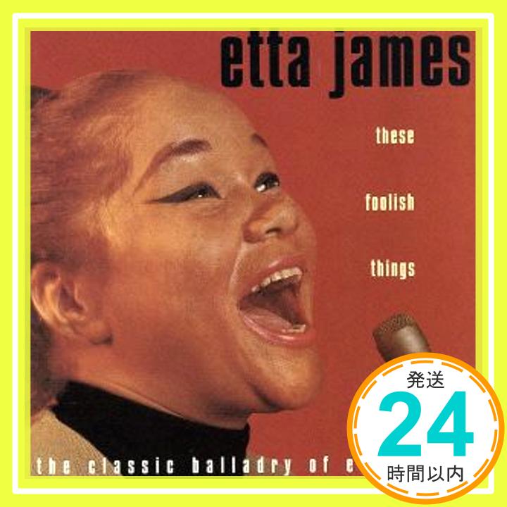 【中古】These Foolish Things : The Classic Balladry Of Etta James CD James, Etta「1000円ポッキリ」「送料無料」「買い回り」