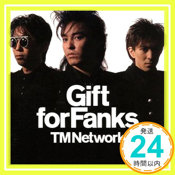   Gift for Fanks [CD] TM NETWORKu1000~|bLvu vuv