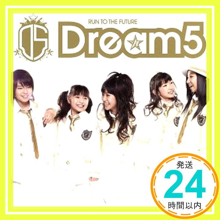 【中古】RUN TO THE FUTURE [CD] Dream5「1000円ポッキリ」「送料無料」「買い回り」