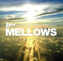 【中古】 bmr presents MELLOWS/Domestic Mellow R&B playlist/(オムニバス),JASMINE,UA,ACO,TW...