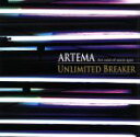 【中古】 UNLIMITED BREAKER／ARTEMA