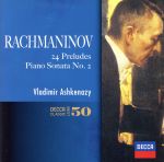 【中古】 ラフマニノフ：24の前奏曲 ピアノ ソナタ第2番（SHM－CD）／V．アシュケナージ（p）