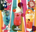 【中古】 KILL　BY　POP／THE　LET’S　GO’s