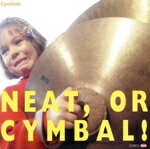 【中古】 Neat，or　cymbal！／シンバルズ
