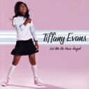 【中古】 【輸入盤】LET ME BE YOUR ANGEL/ティファニー・エヴァンス