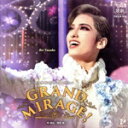 【中古】 花組宝塚大劇場公演『GRAND MIRAGE!』/宝塚歌劇団