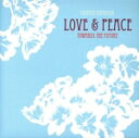 【中古】 LOVE&PEACE | TOWARDS THE FUTURE/上西千波,ロニー・プラキシコ(arr、b),Jonathan Thomas(p),デュ...
