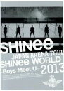 【中古】 JAPAN ARENA TOUR SHINee WORLD 2013～Boys Meet U～（初回生産限定版）（Blu－ray Disc）／SHINee