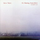 【中古】 【輸入盤】It’s Raining Somewhere/SteveNaive(アーティスト)