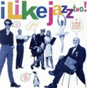 【中古】 【輸入盤】I Like Jazz 2/ILikeJazz(Series)