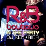 【中古】 R＆B　BOUTIQUE－in　the　party－Mixed　by　DJ　KENKAIDA／DJ　KENKAIDA