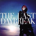 【中古】 THE　LAST　DAYBREAK（初回限定盤）（DVD付）／exist†trace