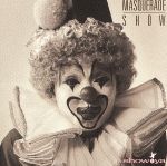  MASQUERADE　SHOW／SHOW−YA