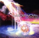  THE　BOW　WOW　II　DECENNIUM／BOWWOW／VOW　WOW