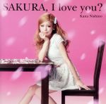 【中古】 SAKURA，I　love　you?？（初回生産限定盤）（DVD付）／西野カナ