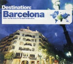 【中古】 【輸入盤】Destination：　Barcelona／（オムニバス）