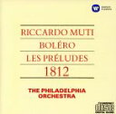 【中古】 ラヴェル:ボレロ/リスト:交響詩「前奏曲」/チャイコフスキー:祝典序曲「1812年」/リッカルド・ムーティ(cond),フィラデルフィア管弦楽団