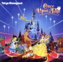 【中古】 東京ディズニーランド キャッスルプロジェクション ワンス・アポン・ア・タイム/(ディズニー),ケリー・コフィー