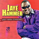 【中古】 【輸入盤】Last Man Standing/Jaye Hammer