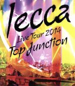 【中古】 LIVE　TOUR　2014　TOP　JUNCTION（Blu－ray　Disc）／lecca