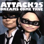 【中古】 ATTACK25／DREAMS　COME　TRUE