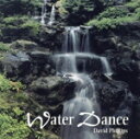 【中古】 【輸入盤】Water Dance/DavidPhillips
