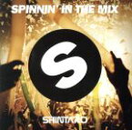 【中古】 SPINNIN’IN　THE　MIX　mixed　by　DJ　SHINTARO／DJ　SHINTARO（MIX）,マーティン・ギャリックス,アフロジャック,ショウテック,スティーヴ・アオキ,ハードウェル,フェデ・ル・グランド