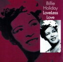 【中古】 【輸入盤】Loveless Love/ビリー・ホリデイ
