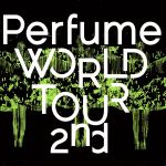 【中古】 Perfume WORLD TOUR 2nd／Perfume