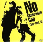 【中古】 NO GENERATION GAP／Char feat．AI
