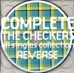 【中古】 COMPLETE　THE　CHECKERS〜all　singles　collection／REVERSE／チェッカーズのサムネイル