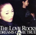 【中古】 THE LOVE ROCKS／DREAMS COME TRUE