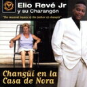【中古】 【輸入盤】Changui En La Casa De Nora/ElioRev?Jr.