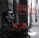 【中古】 LOVE BALLADE（Blu－ray Disc付）／ATSUSHI（EXILE）