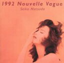 【中古】 1992 Nouvelle Vague（Blu－spec CD2）／松田聖子