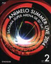  Animelo　Summer　Live　2014－ONENESS－8．30（Blu－ray　Disc）／（オムニバス）,アイドルマスター,アイドルマスターシンデレラガールズ,アイドルマスターミリオンスターズ,angela,Kalafi