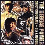 【中古】 THE REGGAE POWER／SPICY CHOCOLATE ＋ SLY ＆ ROBBIE