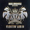 【中古】 BULLMOOSE　presents　FLOATIN’LAB　II／（オムニバス）