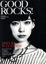 【中古】 GOOD　ROCKS！(Vol．57) 渡辺美優紀　加藤ミリヤ　クリープハイプ　ACIDMAN／ROCKS　ENTERTAINMENT(編者)