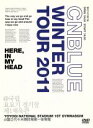 【中古】 CNBLUE　WINTER　TOUR　2011　HERE，IN　MY　HEAD（ローソン限定版）／CNBLUE