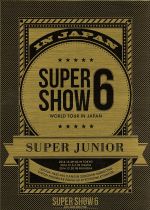 【中古】 SUPER JUNIOR WORLD TOUR SUPER SHOW6 in JAPAN（3DVD）（初回限定版）／SUPER JUNIOR