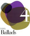 【中古】 TOMA Ballads 4/苫米地義久