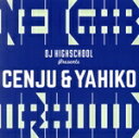 【中古】 NEIGHBORHOOD − PRESENTED BY DJ HIGHSCHOOL/CENJU & YAHIKO